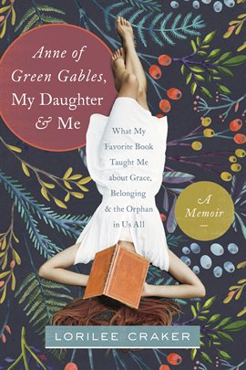 Cover image for Anne of Green Gables, My Daughter, and Me