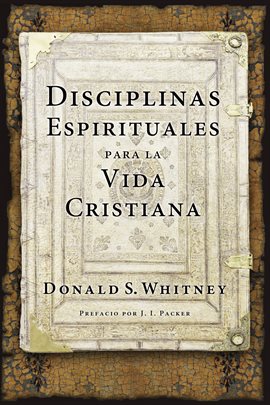 Cover image for Disciplinas espirituales para la vida cristiana