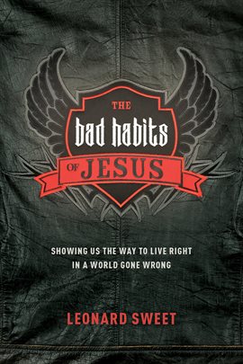 Cover image for The Bad Habits of Jesus