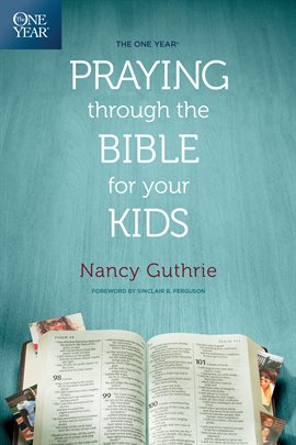 Cover image for The One Year Praying through the Bible for Your Kids