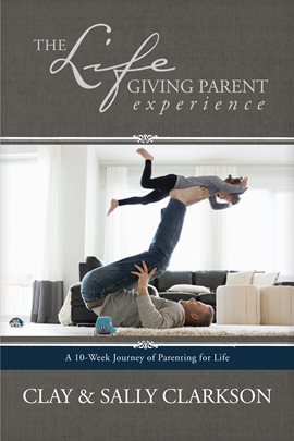 Cover image for The Lifegiving Parent Experience