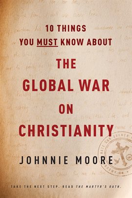 Cover image for 10 Things You Must Know about the Global War on Christianity