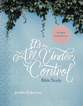 Cover image for It's All Under Control Bible Study