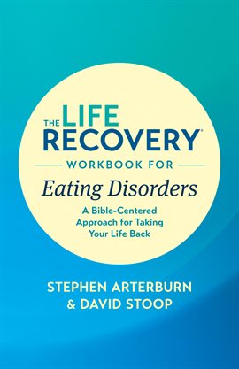 Cover image for The Life Recovery Workbook for Eating Disorders