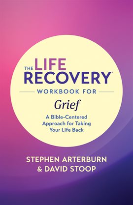 Cover image for The Life Recovery Workbook for Grief