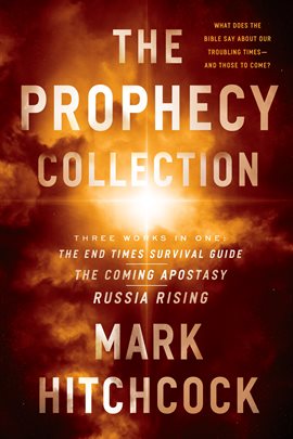 Cover image for The Prophecy Collection: The End Times Survival Guide, The Coming Apostasy, Russia Rising