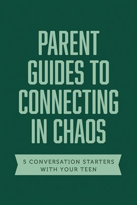 Cover image for Parent Guides to Connecting in Chaos