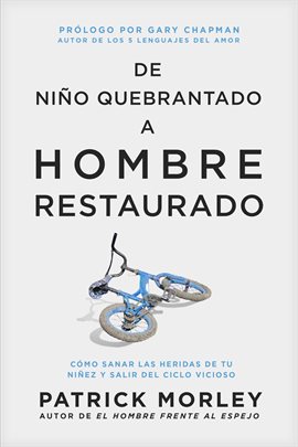 Cover image for De niño quebrantado a hombre restaurado