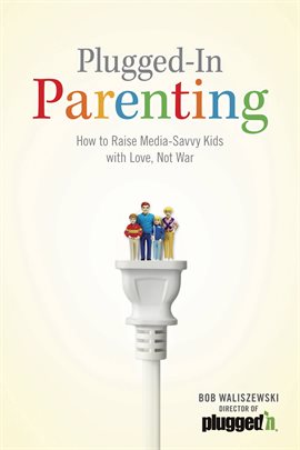 Cover image for Plugged-In Parenting