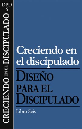 Cover image for Creciendo en el discipulado