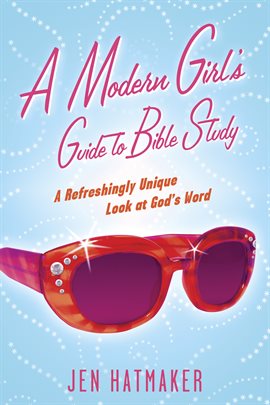 Cover image for A Modern Girl's Guide to Bible Study