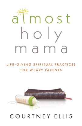 Cover image for Almost Holy Mama
