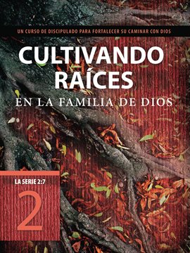 Cover image for Cultivando raíces en la familia de Dios