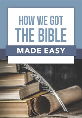 Imagen de portada para How We Got the Bible Made Easy