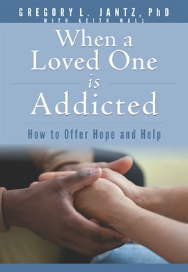 Cover image for When a Loved One Is Addicted