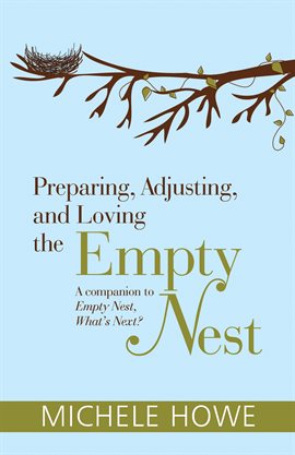 Cover image for Preparing, Adjusting, and Loving the Empty Nest