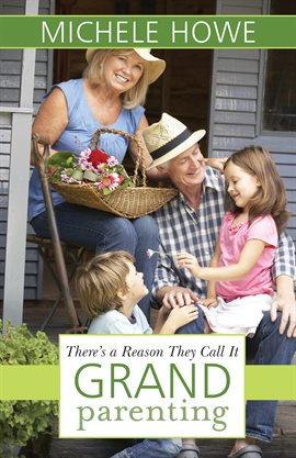 Cover image for There's a Reason They Call It Grandparenting