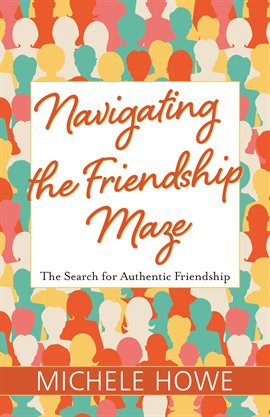 Cover image for Navigating the Friendship Maze
