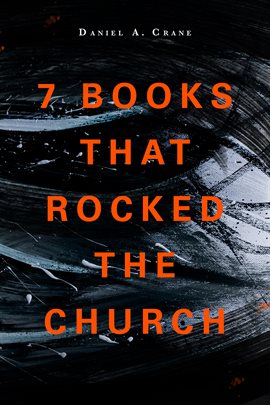 Cover image for 7 Books That Rocked the Church