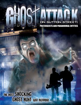 Cover image for Ghost Attack on Sutton Street:  Poltergeists and Paranormal Entities