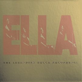 Cover image for Ella: The Legendary Decca Recordings