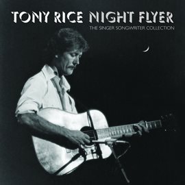 Cover image for Night Flyer: The Singer Songwriter Collection