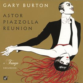 Cover image for Astor Piazzolla Reunion: A Tango Excursion