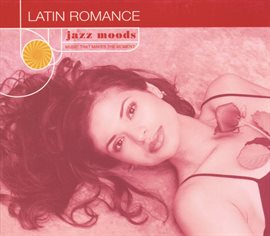 Imagen de portada para Jazz Moods: Latin Romance