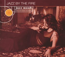 Cover image for Jazz Moods: Jazz By The Fire