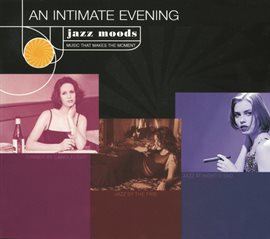 Cover image for Jazz Moods: An Intimate Evening