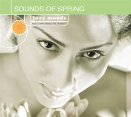 Cover image for Jazz Moods: Sounds Of Spring