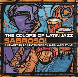 Imagen de portada para The Colors Of Latin Jazz:  Sabroso!