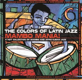 Imagen de portada para The Colors Of Latin Jazz:  Mambo Mania