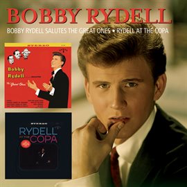 Cover image for Bobby Rydell Salutes The Great Ones/Rydell At The Copa