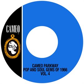 Cover image for Cameo Parkway Pop And Soul Gems Of 1966 Vol. 4