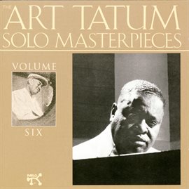 Cover image for The Art Tatum Solo Masterpieces, Vol. 6
