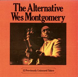 Cover image for The Alternative Wes Montgomery