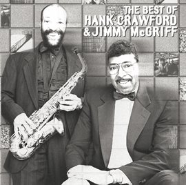 Cover image for The Best Of Hank Crawford & Jimmy McGriff