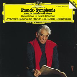 Cover image for Franck: Symphony in D minor / Saint-Saens: Le Rouet d'Omphale