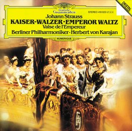 Cover image for Strauss, Johann: Emperor Waltz; Tritsch-Tratsch-Polka; Roses From The South; The Gypsy Baron (Ove...