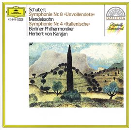 Cover image for Schubert: Symphony No.8 "Unfinished" / Mendelssohn: Symphony No.4 "Italian"