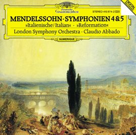 Cover image for Mendelssohn: Symphonies Nos.4 "Italian" & 5 "Reformation"