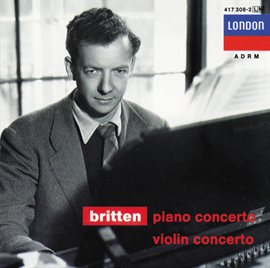 Cover image for Britten: Piano Concerto; Violin Concerto