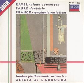 Cover image for Ravel: Piano Concertos/Franck: Variations symphoniques/Fauré: Fantaisie