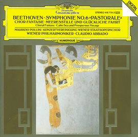 Cover image for Beethoven: Symphony No.6 "Pastorale"; Choral Fantasy; Calm Sea and Prosperous Voyage