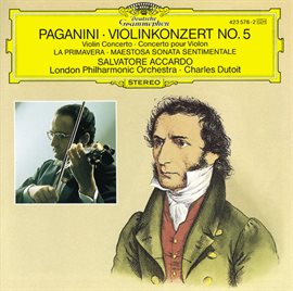 Cover image for Paganini: Violin Concerto No.5; La Primavera; Maestosa Sonata sentimentale