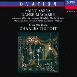 Cover image for Saint-Saëns: Danse Macabre; Phaéton; Havanaise etc.