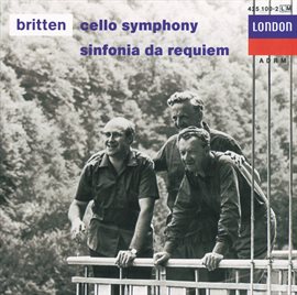Cover image for Britten: Cello Symphony; Sinfonia da Requiem; Cantata Misericordium
