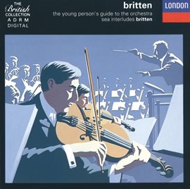 Cover image for Britten:The Young Person's Guide to the Orchestra; Four Sea Interludes etc