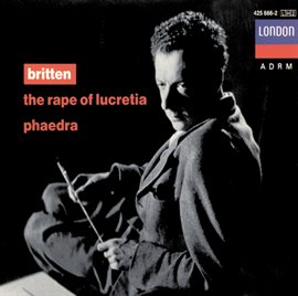 Cover image for Britten: The Rape of Lucretia; Phaedra